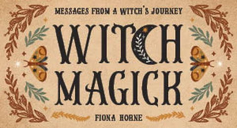 Knyga "Witch Magick" Fiona Horne, šviesiai rudas priekinis dangtis su pusmėnulio motyvu ir floraliais ornamentais