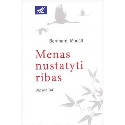 Bernhard Moestl knyga „Menas nustatyti ribas. Ugdymo TAO“
