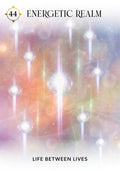 kortos 44 Energetic Realm – priekinė korta baltų ir pastelininių švytinčių orbų motyvais, matyti antraštė Life Between Lives
