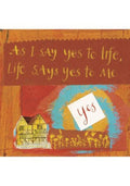 Atvirukas priekiu rudos, geltonos ir mėlynos paletės su motyvaciniu užrašu As I say yes to life, Life says yes to me ir įklijuotu žodžiu yes