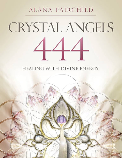Crystal Angels 444 – Alana Fairchild knyga apie gydymą kristalais ir angelus