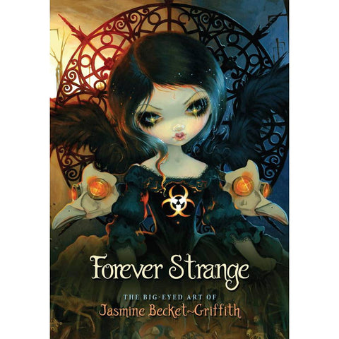 Knyga Forever Strange autorės Jasmine Becket‑Griffith, gotikinis tamsus viršelis su didelėmis akimis, plunksnomis ir kaukolėmis